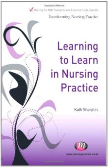 Learning to Learn in Nursing Practice (Transforming Nursing Practice)