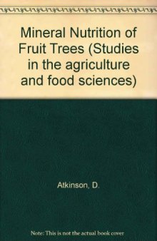 Mineral Nutrition of Fruit Trees. Studies in the Agricultural and Food Sciences