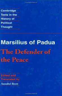 Marsilius of Padua: The Defender of the Peace (Cambridge Texts in the History of Political Thought)