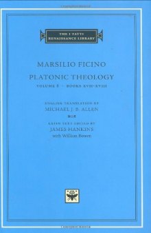 Platonic Theology, Volume 6: Books XVII-XVIII (I Tatti Renaissance Library)