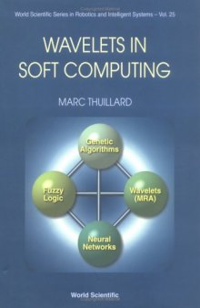 Wavelets in Soft Computing (World Scientific Series in Robotics and Intelligent Systems, 25)