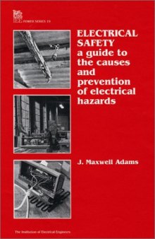 Electrical safety : a guide to the causes and prevention of electrical hazards