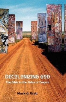 Decolonizing God: The Bible in the Tides of Empire (The Bible in the Modern World)