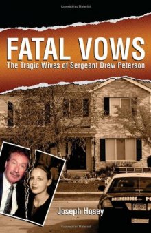 Fatal Vows: The tragic wives of Sergeant Drew Peterson