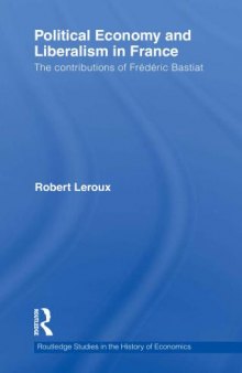 Political economy and liberalism in France : the contributions of Frédéric Bastiat