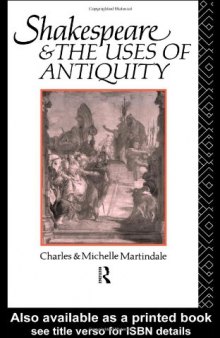Shakespeare and the Uses of Antiquity: An Introductory Essay