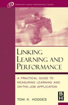 Linking Learning and Performance: A Practical Guide to Measuring Learning and On-the-Job Application (Improving Human Performance)
