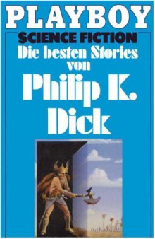 Die besten Stories von Philip K. Dick.  