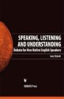 Speaking, Listening And Understanding: Debate for Non-native English Speakers