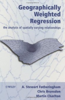 Geographically Weighted Regression: The Analysis of Spatially Varying Relationships
