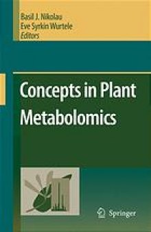 Concepts in plant metabolomics : [derived from presentations made at the 3rd International Congress of Plant Metabolomics, which was held in 2004 at Iowa State University, Ames, Iowa]