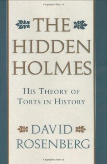 The Hidden Holmes: His Theory of Torts in History