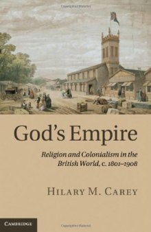 God's Empire: Religion and Colonialism in the British World, c.1801–1908