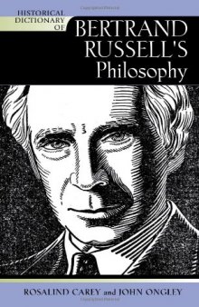 Historical Dictionary of Bertrand Russell's Philosophy (Historical Dictionaries of Religions, Philosophies and Movements)