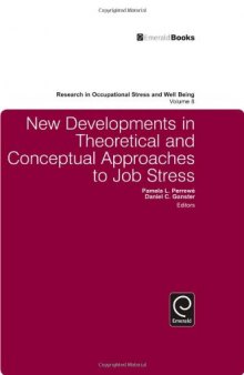 New Developments in Theoretical and Conceptual Approaches to Job Stress (Research in Occupational Stress and Well Being)