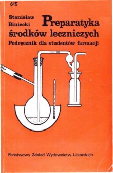 Preparatyka środków leczniczych: podręcznik dla studentów farmacji  