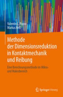 Methode der Dimensionsreduktion in Kontaktmechanik und Reibung: Eine Berechnungsmethode im Mikro- und Makrobereich
