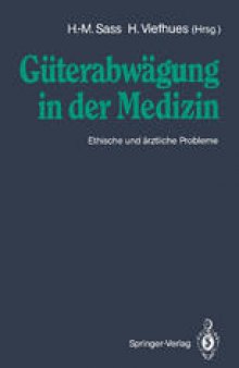 Güterabwägung in der Medizin: Ethische und ärztliche Probleme