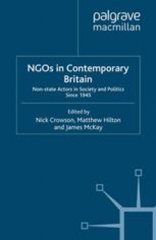NGOs in Contemporary Britain: Non-state Actors in Society and Politics since 1945