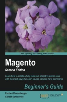 Magento: Beginner's Guide, 2nd Edition: Learn how to create a fully featured, attractive online store with the most powerful open source solution for e-commerce