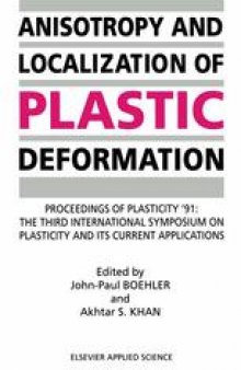Anisotropy and Localization of Plastic Deformation: Proceedings of PLASTICITY ’91: The Third International Symposium on Plasticity and Its Current Applications