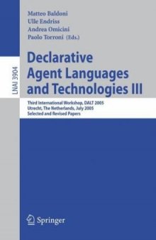 Declarative Agent Languages and Technologies III: Third International Workshop, DALT 2005, Utrecht, The Netherlands, July 25, 2005, Selected and Revised 