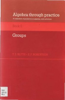 Algebra through Practice: A Collection of Problems in Algebra with Solutions. Groups