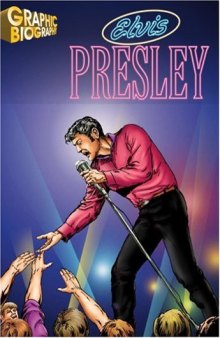 Elvis Presley, Graphic Biography