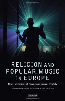 Religion and Popular Music in Europe: New Expressions of Sacred and Secular Identity