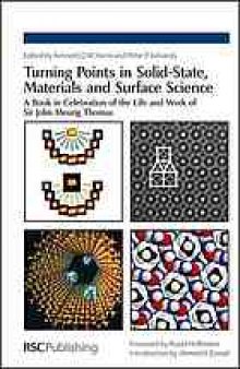 Turning points in solid-state, materials and surface state : a book in celebration of the life and work of Sir John Meurig Thomas