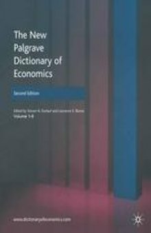 The New Palgrave: Dictionary of Economics: Volume 1 – 8