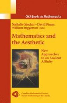 Mathematics and the Aesthetic: New Approaches to an Ancient Affinity