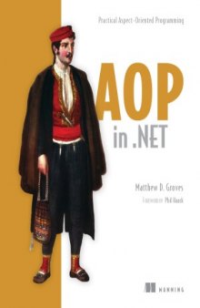 AOP in .NET  Practical Aspect-Oriented Programming