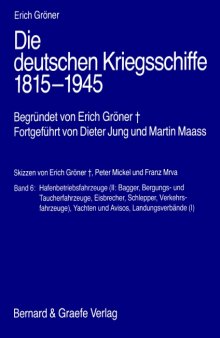 Die deutschen Kriegsschiffe 1815-1945 [Vol 6]
