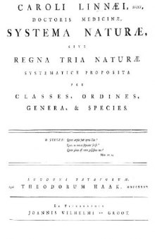 Systema naturae sive regna tria naturae systematice proposita per classes, ordines, genera, & species. Lugduni Batavorum (Haak). 1735