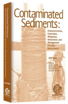 Contaminated Sediments: Characterization, Evaluation, Mitigation Restoration, and Management Strategy Performance (ASTM Special Technical Publication, 1442)