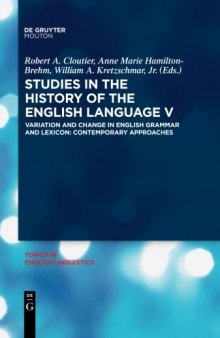 Studies in the History of the English Language V: Variation and Change in English Grammar and Lexicon
