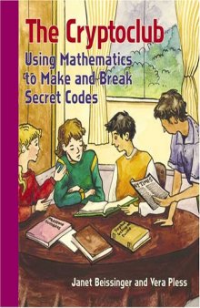 The Cryptoclub: Using Mathematics to Make and Break Secret Codes (Workbook)
