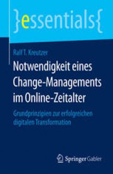 Notwendigkeit eines Change-Managements im Online-Zeitalter: Grundprinzipien zur erfolgreichen digitalen Transformation