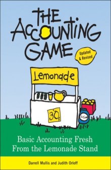 The Accounting Game; Basic Accounting Fresh from the Lemonade Stand, 2008 Edition