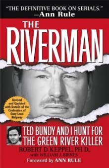 The riverman : Ted Bundy and I hunt for the Green River killer