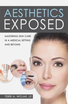 Aesthetics Exposed: Mastering Skin Care in a Medical Setting and Beyond