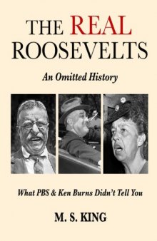 The REAL Roosevelts: An Omitted History: What PBS & Ken Burns Didn’t Tell You