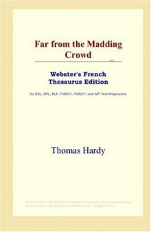 Far from the Madding Crowd (Webster's French Thesaurus Edition)