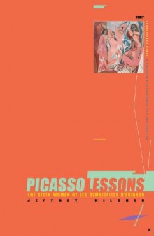 Picasso Lessons: The Sixth Woman of Les Demoiselles D'Avignon; 2nd Edition