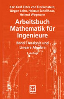 Arbeitsbuch Mathematik für Ingenieure: Band I Analysis und Lineare Algebra