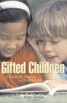 Gifted Children: A Guide for Parents And Professionals