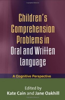 Children's Comprehension Problems in Oral and Written Language: A Cognitive Perspective (Challenges in Language and Literacy)