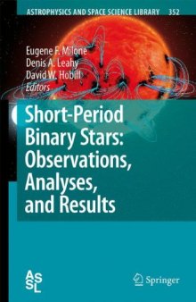 Short-Period Binary Stars: Observations, Analyses, and Results