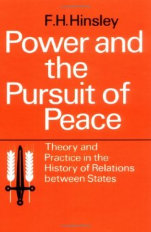 Power and the Pursuit of Peace: Theory and Practice in the History of Relations Between States